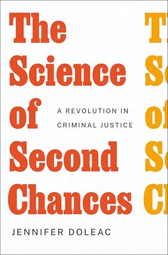 The Science of Second Chances: A Revolution in Criminal Justice: $12.40 The Science of Second Chances: A Revolution in Criminal Justice: $12.40