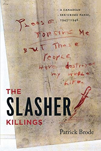 The Slasher Killings: A Canadian Sex-Crime Panic, 1945-1946: $14.10 The Slasher Killings: A Canadian Sex-Crime Panic, 1945-1946: $14.10