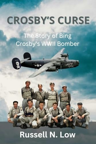 Crosby's Curse: The Story of Bing Crosby's WWII Bomber: $18.98 Crosby's Curse: The Story of Bing Crosby's WWII Bomber: $18.98