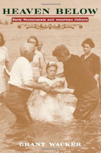 Heaven Below: Early Pentecostals and American Culture: $17.82