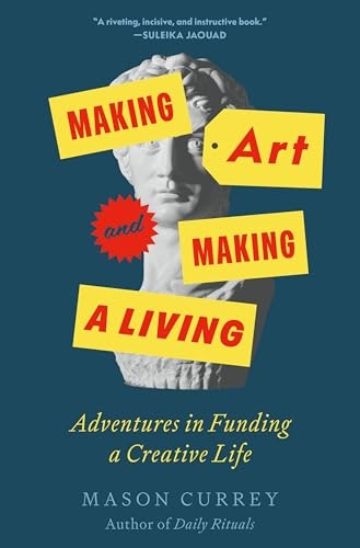 Making Art and Making a Living: Adventures in Funding a Creative Life: $10.50 Making Art and Making a Living: Adventures in Funding a Creative Life: $10.50