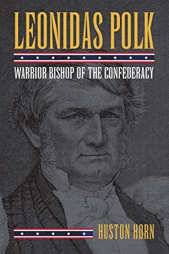 Leonidas Polk: Warrior Bishop of the Confederacy: $33.70