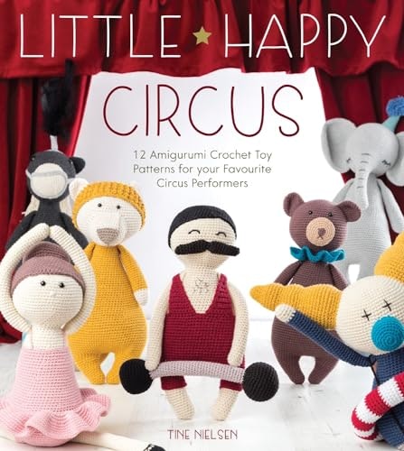 Little Happy Circus Amigurumi Crochet Toy Patterns: $0.50 Little Happy Circus Amigurumi Crochet Toy Patterns: $0.50