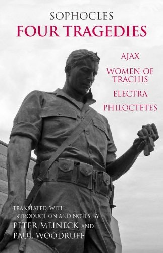 Four Tragedies: Ajax, Women of Trachis, Electra, Philoctetes: $8.07 Four Tragedies: Ajax, Women of Trachis, Electra, Philoctetes: $8.07