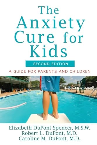 The Anxiety Cure for Kids: A Guide for Parents and Children: $9.42 The Anxiety Cure for Kids: A Guide for Parents and Children: $9.42