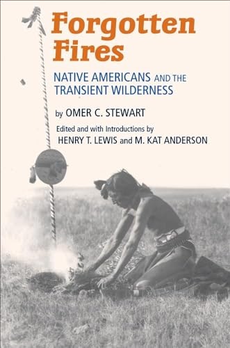 Forgotten Fires: Native Americans and the Transient Wilderness: $23.01