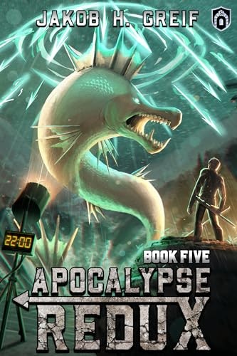 Apocalypse Redux Book 5: A LitRPG Time Regression Adventure: $0.99