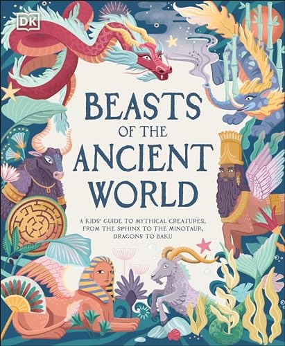 Beasts of the Ancient World: A Kids’ Guide to Mythical Creatures: $9.99