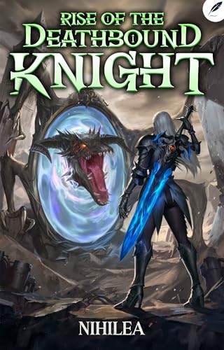 Rise of the Deathbound Knight: A LitRPG Apocalypse: $0.99 Rise of the Deathbound Knight: A LitRPG Apocalypse: $0.99
