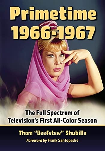 Primetime 1966-1967: The Full Spectrum of Television's First All-Color Season: $25.99 Primetime 1966-1967: The Full Spectrum of Television's First All-Color Season: $25.99