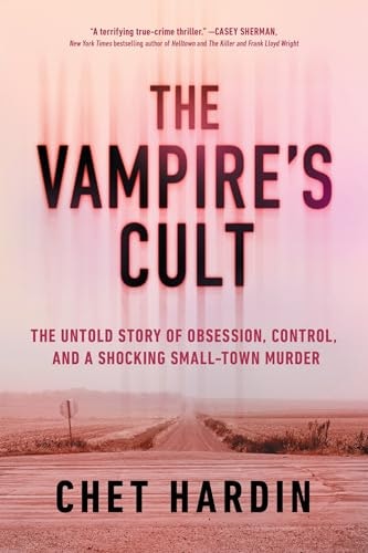 The Vampire's Cult: The Untold Story of Obsession, Control, and a Shocking Small-Town Murder: $7.39 The Vampire's Cult: The Untold Story of Obsession, Control, and a Shocking Small-Town Murder: $7.39