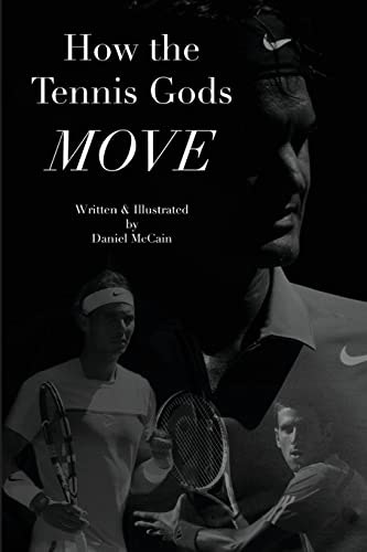 How the Tennis Gods Move: $14.29 How the Tennis Gods Move: $14.29