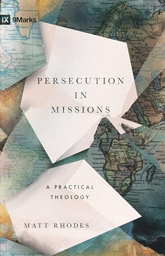 Persecution in Missions: A Practical Theology: $13.19