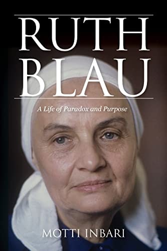 Ruth Blau: A Life of Paradox and Purpose: $31.23