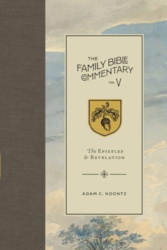 The Family Bible Commentary Volume 5: Pauline Epistles, General Epistles & Revelation: $25.59 The Family Bible Commentary Volume 5: Pauline Epistles, General Epistles & Revelation: $25.59