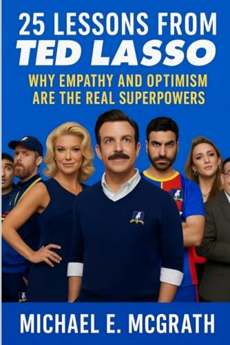 25 Lessons from Ted Lasso: $9.99 25 Lessons from Ted Lasso: $9.99