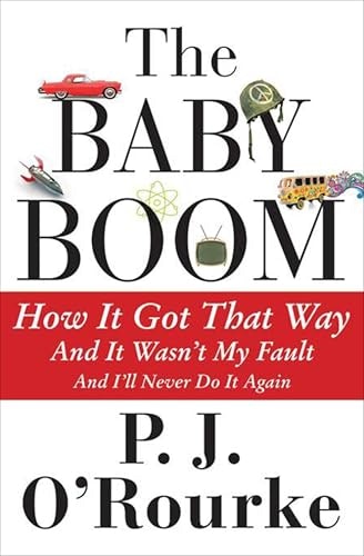 The Baby Boom: How It Got That Way, And It Wasn't My Fault, And I'll Never Do It Again: $1.99 The Baby Boom: How It Got That Way, And It Wasn't My Fault, And I'll Never Do It Again: $1.99