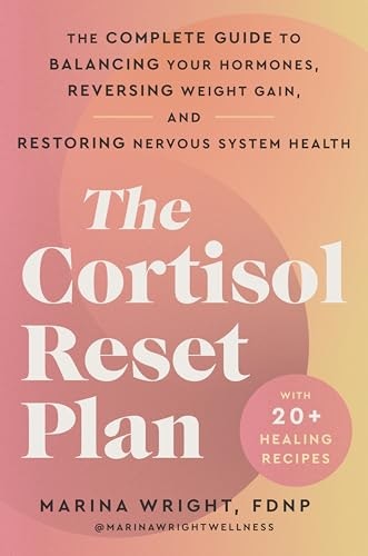 The Cortisol Reset Plan: The Complete Guide to Balancing Your Hormones: $17.60 The Cortisol Reset Plan: The Complete Guide to Balancing Your Hormones: $17.60