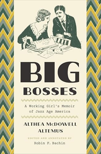 Big Bosses: A Working Girl's Memoir of Jazz Age America: $1.99 Big Bosses: A Working Girl's Memoir of Jazz Age America: $1.99