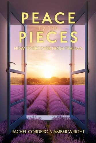 Peace to the Pieces: How to Recover from Trauma: $14.99