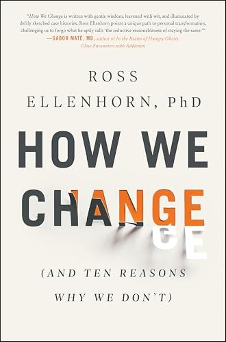 How We Change: And Ten Reasons Why We Don't: $1.99 How We Change: And Ten Reasons Why We Don't: $1.99