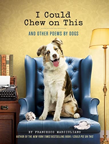I Could Chew on This: And Other Poems by Dogs: $1.99