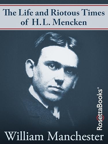 The Life and Riotous Times of H.L. Mencken: $2.99