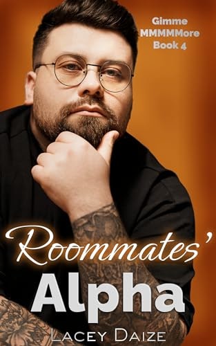 Roommates' Alpha: Gimme More Book 4: $0.99 Roommates' Alpha: Gimme More Book 4: $0.99
