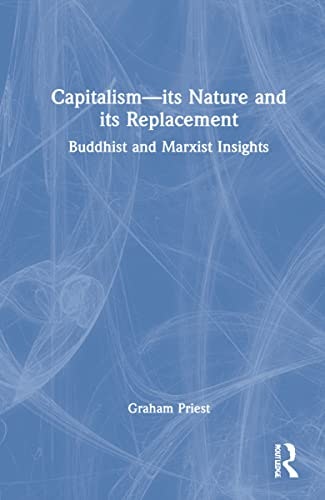 Capitalism: Its Nature and Its Replacement: $180 Capitalism: Its Nature and Its Replacement: $180