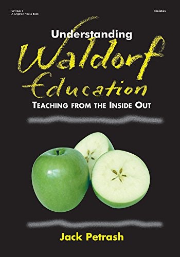 Understanding Waldorf Education: Teaching from the Inside Out: $12.06