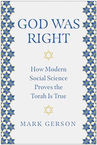 God Was Right: How Modern Social Science Proves the Torah Is True: $23.09
