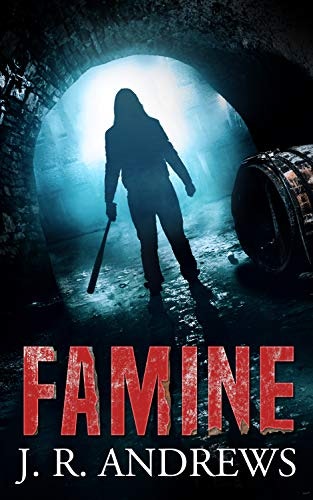 Famine: A Survival Horror Thriller: $0.99