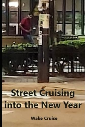 Street Cruising into the New Year: $9.03 Street Cruising into the New Year: $9.03