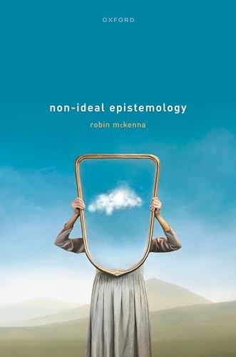 Non-Ideal Epistemology: $41.80 Non-Ideal Epistemology: $41.80