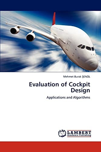 Evaluation of Cockpit Design: Applications and Algorithms: $52.92 Evaluation of Cockpit Design: Applications and Algorithms: $52.92