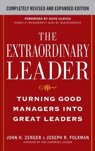 The Extraordinary Leader: Turning Good Managers into Great Leaders: $15.51 The Extraordinary Leader: Turning Good Managers into Great Leaders: $15.51