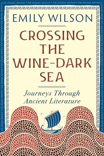 Crossing the Wine-Dark Sea: Journeys Through Ancient Literature: $9.50