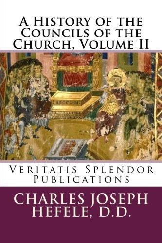 A History of the Councils of the Church, Volume II: $12.59 A History of the Councils of the Church, Volume II: $12.59
