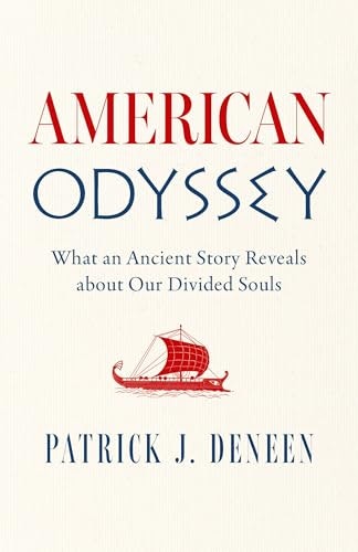 American Odyssey: What an Ancient Story Reveals about Our Divided Souls: $5.99 American Odyssey: What an Ancient Story Reveals about Our Divided Souls: $5.99