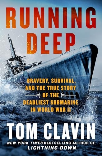 Running Deep: Bravery, Survival, and the True Story of the Deadliest Submarine in World War II: $16.89
