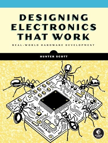Designing Electronics That Work: Real-World Hardware Development: $31.58