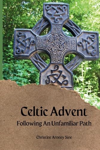 Celtic Advent: Following an Unfamiliar Path: $13.68 Celtic Advent: Following an Unfamiliar Path: $13.68