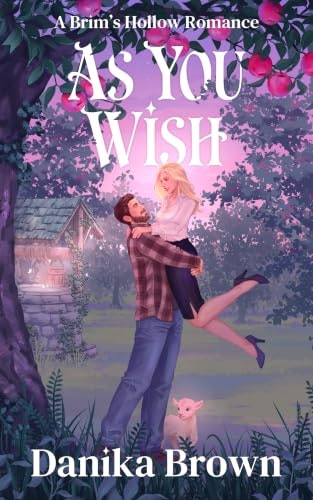As You Wish A Brim's Hollow Romance Book 1: $3.99