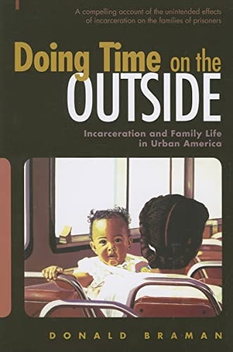 Doing Time on the Outside: Incarceration and Family Life in Urban America: $19.44
