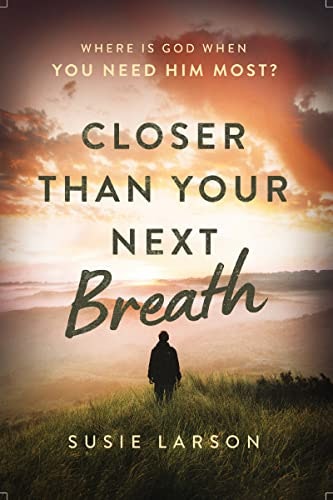 Closer Than Your Next Breath: Where Is God When You Need Him Most?: $9.98