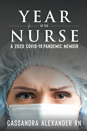 Year of the Nurse: A 2020 Covid-19 Pandemic Memoir: $6.99 Year of the Nurse: A 2020 Covid-19 Pandemic Memoir: $6.99