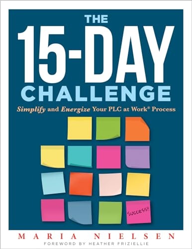 The 15-Day Challenge: Simplify and Energize Your PLC at Work Process: $32.70 The 15-Day Challenge: Simplify and Energize Your PLC at Work Process: $32.70