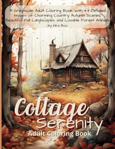 Cottage Serenity Greyscale Adult Coloring Book: $7.32
