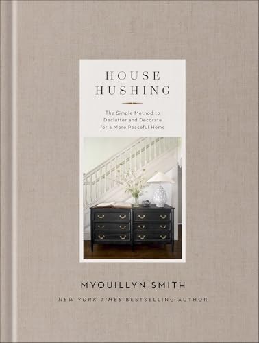 House Hushing: The Simple Method to Declutter and Decorate for a More Peaceful Home: $23.98 House Hushing: The Simple Method to Declutter and Decorate for a More Peaceful Home: $23.98