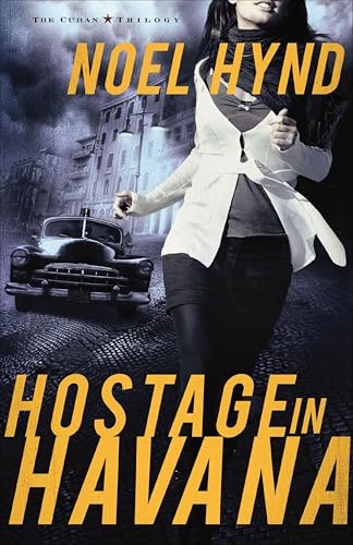 Hostage in Havana: The Novel: $1.99 Hostage in Havana: The Novel: $1.99